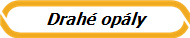 Drah� op�ly